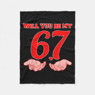 Will You Be My 67 Funny Six Seven Hands Meme Valen Fleece Blanket