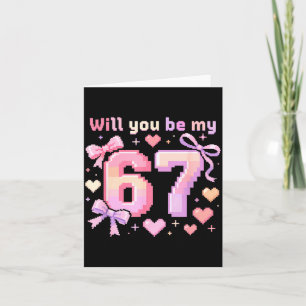 Will You Be My 6 7 Funny Viral Meme Valentine Six  Card
