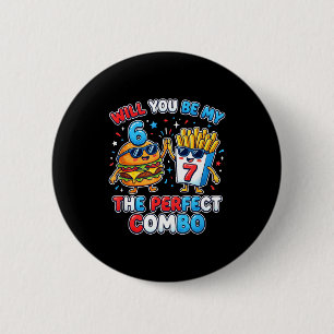 Will You Be My 6 7 Six Seven Perfect Combo Funny V Cm Round Badge