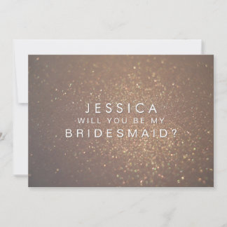 Will You Be My Bridesmaid Bronze Glitter Card