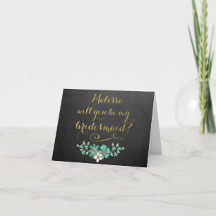 Will You Be My Bridesmaid Chalkboard Floral Card
