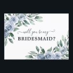 Will You Be My Bridesmaid Dusty Blue Floral Card<br><div class="desc">Design features elegant watercolor greenery with boho dusty blue rose floral elements. Design also features a modern typography font layout.</div>