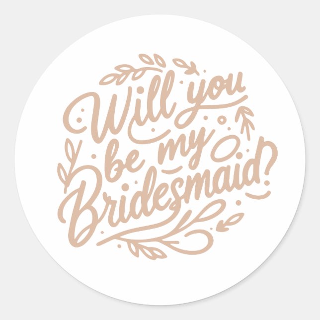 Will You Be My Bridesmaid? Elegant Foliage Pink Classic Round Sticker (Front)