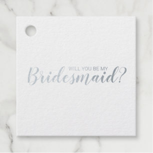 Will You Be My Bridesmaid? Elegant Silver Foil Favour Tags