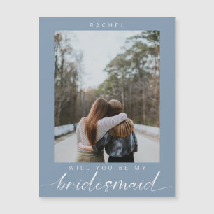 Will you be my Bridesmaid Minimal Photo Dusty Blue Magnetic Invitation