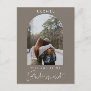 Will you be my Bridesmaid Minimalist Photo Taupe Postcard