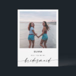 Will You Be My Bridesmaid | Modern Photo Card<br><div class="desc">This minimalist design is perfect for the modern bride! Featuring a handwritten signature script paired with a simple sans-serif font, and your photo adds an extra special touch. Personalize it with your own message on the back, or order them blank and handwrite your message. Check out the store for matching...</div>