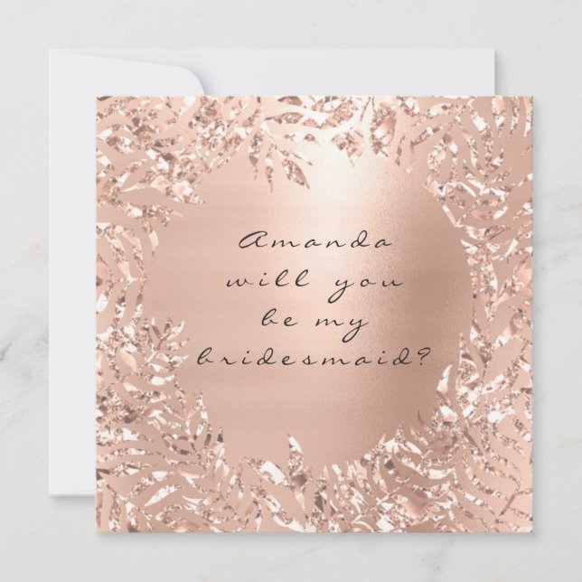 Will You Be My Bridesmaid Pink Rose Gold Floral Invitation (Front)
