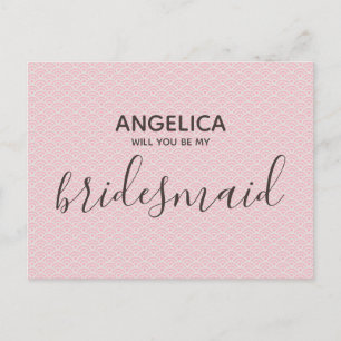 Will you be my bridesmaid PrettPink Pattern Script Invitation Postcard