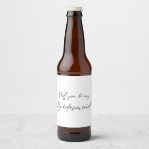 Will you be my Bridesmaid? Proposal Beer Bottle Label