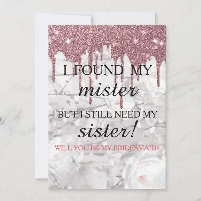 Will you be my bridesmaid? Rose Gold Dripping Invitation (Front)