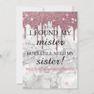 Will you be my bridesmaid? Rose Gold Dripping Invitation
