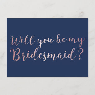Will you be my Bridesmaid Rose Gold Scripts Navy Invitation