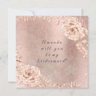 Will You Be My Bridesmaid  Rose Gold Wreath Grungy Invitation