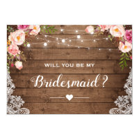 Will You Be My Bridesmaid Rustic Floral Lace