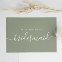 Will you be my bridesmaid. Sage green script