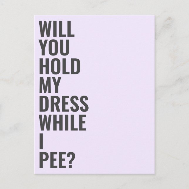Will You Be My Bridesmaid While I Pee Invitation Postcard (Front)
