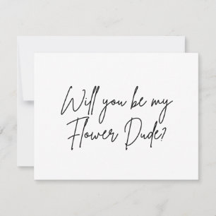 Will you be my flower dude proposal  RSVP card
