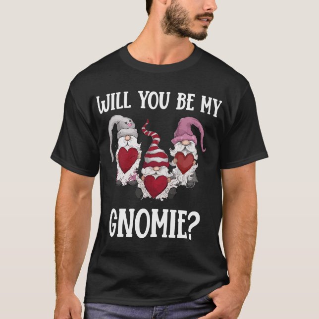 Will You Be My Gnomies Valentines Day Gnomes Lover T-Shirt (Front)