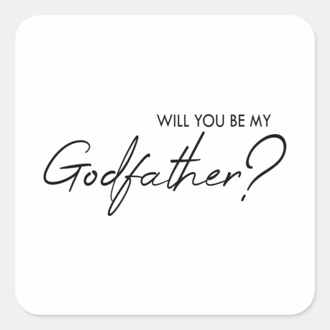 Will you be my godfather? square sticker (Front)