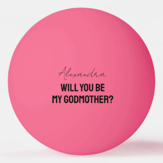 Will You Be My Godmother Godparent Proposal Player Ping Pong Ball