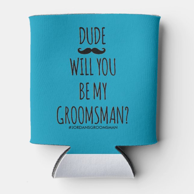 will you be my groomsman Can Cooler (Front)