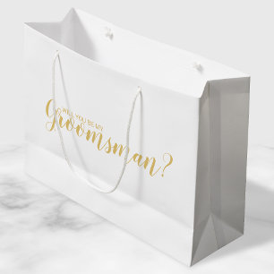 Will You Be My Groomsman? Modern Script Gold Large Gift Bag