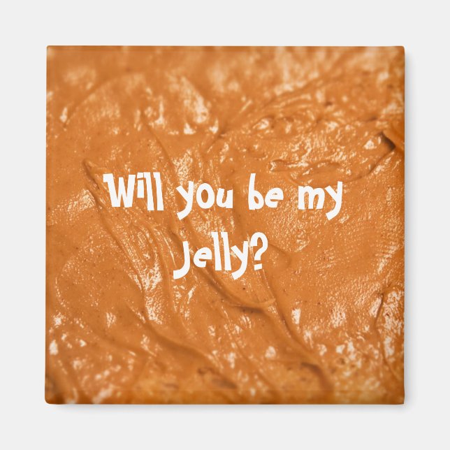 Will you be my Jelly? Magnet (Front)