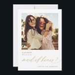 Will You Be My Maid of Honour Gold Photo Card<br><div class="desc">Will you be my maid of honour? This gold maid of honour proposal card is fun, elegant and modern. It features a photo of the two of you on front and a funny or special message on back. The word "Bridesmaid" is done in a gold elegant and modern calligraphy script....</div>