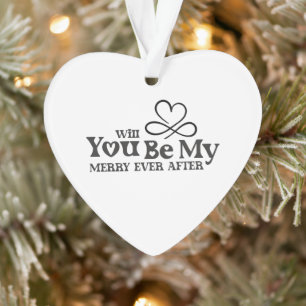 Will You Be My Merry Ever After, Christmas Proposa Ornament