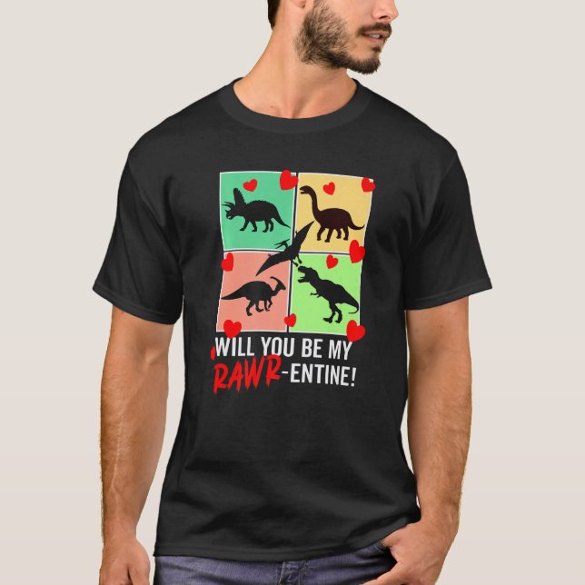 Will You Be My Rawr Entine  Valentines Day Dinosau T-Shirt (Front)