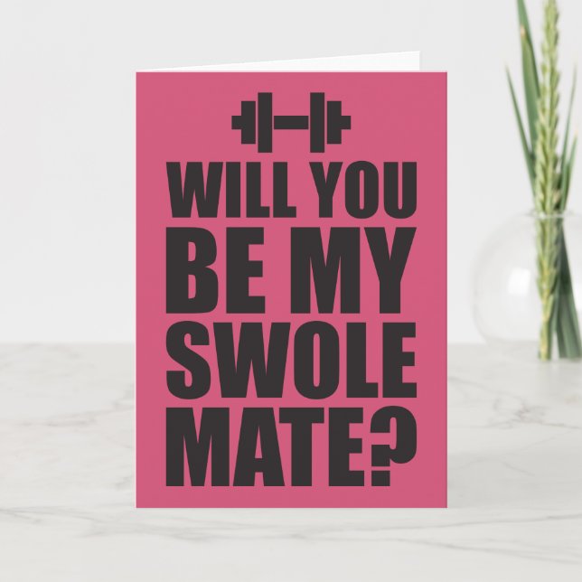 Will You Be My Swole Mate? Card (Front)