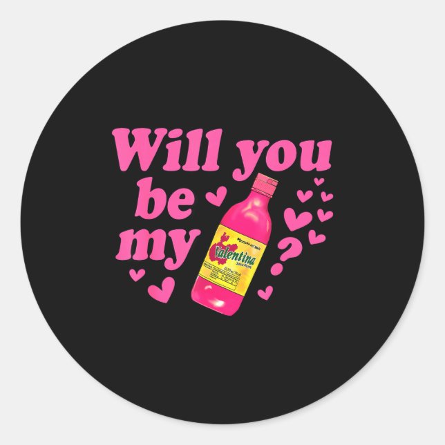 Will You Be My Valentina Salsa Meme Mexican Valent Classic Round Sticker (Front)