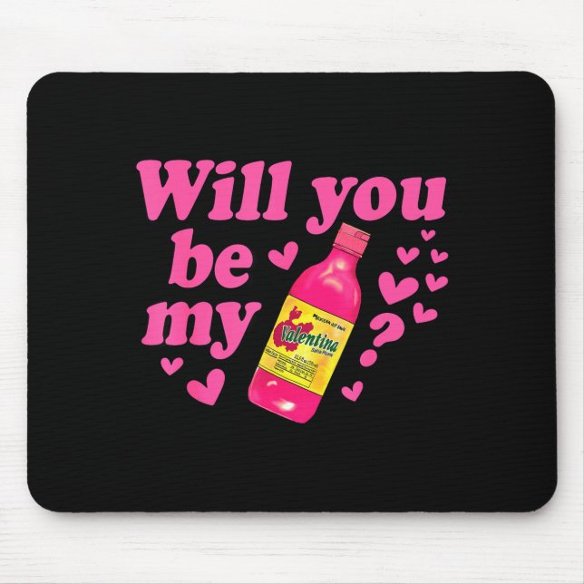 Will You Be My Valentina Salsa Meme Mexican Valent Mouse Pad (Front)