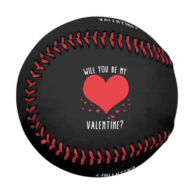 Will you be my valentine baseball (Front Left)