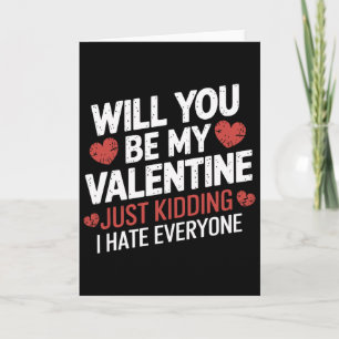 Will You Be My Valentine Funny Anti Valentine Sing Card