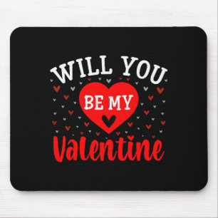 Will You Be My Valentine - Love Heart Happy Valent Mouse Pad