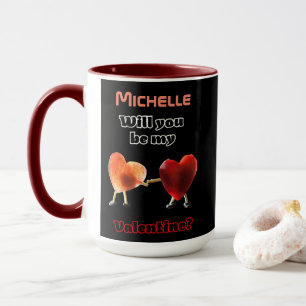 Will you be my Valentine? Mug