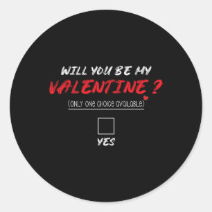 Will You Be My Valentine Shirt Classic Round Sticker