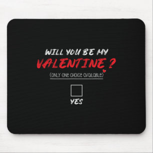 Will You Be My Valentine Shirt  Mouse Pad
