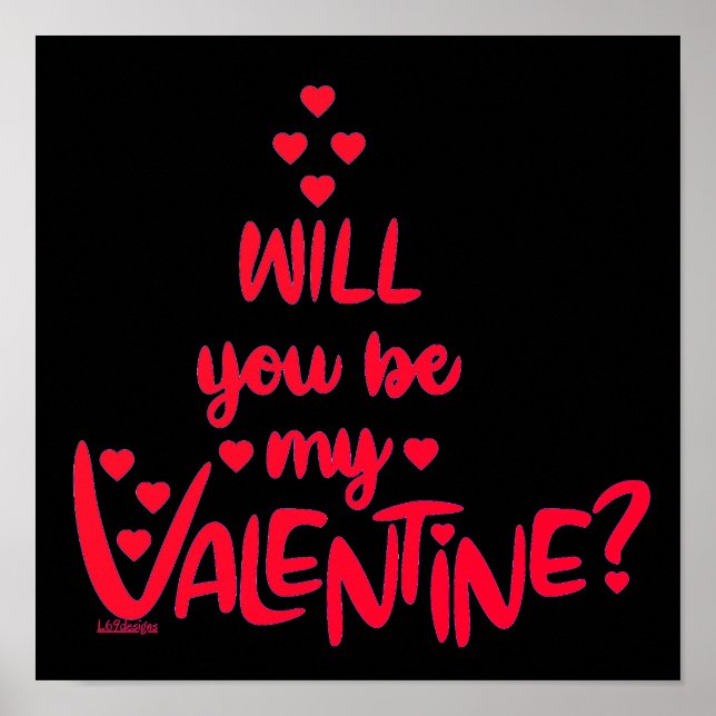 WILL YOU BE MY VALENTINE ? valentine's day gift    Poster (Front)