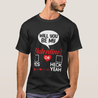 Will You Be My Valentine Valentine's Day Love Hear T-Shirt