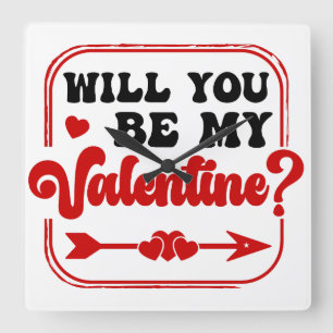 Will you be my Valentine Valentine's Day Square Wall Clock