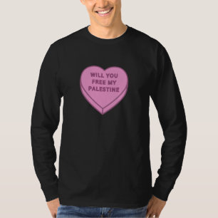 Will you free my Palestine? Cute Candy Heart sweet T-Shirt