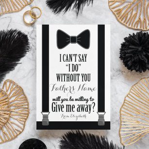 Will You Give Me Away - Tuxedo Tie Braces Father Invitation