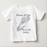 Will You Marry Me? Baby T-Shirt<br><div class="desc">Why not surprise her by wearing your proposal?</div>