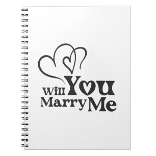 Will you marry me - Funny Wedding Proposal Notebook