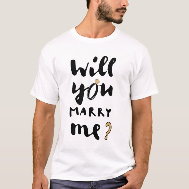 Will you marry me T-Shirt (Front)