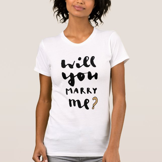 Will you marry me T-Shirt (Front)