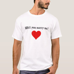 Will you marry me? T-Shirt